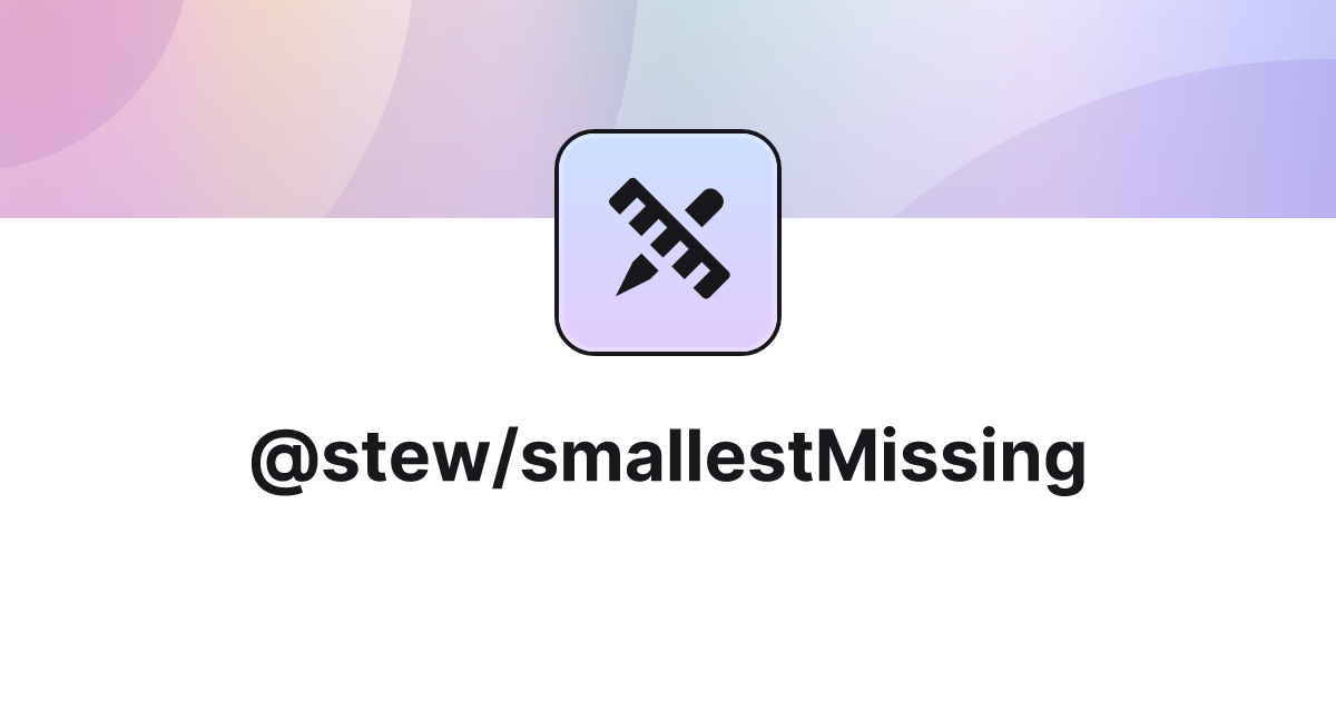@stew/smallestMissing | Unison Share